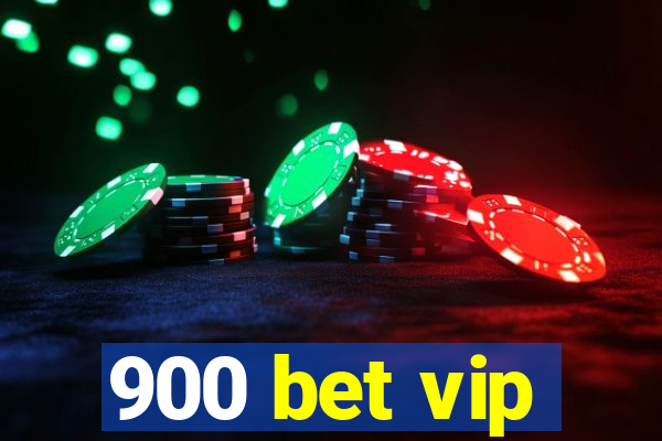 900 bet vip